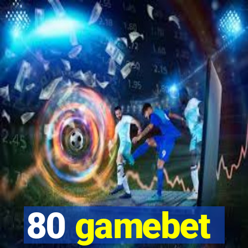 80 gamebet